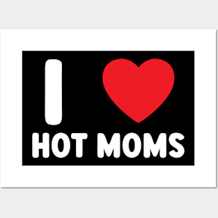 I Love Heart Hot Moms Posters and Art